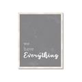 Picture of We have Everything  _GroupedProduct_Rectangle_Portrait_Framed_Matted_