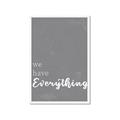 Picture of We have Everything  _GroupedProduct_Rectangle_Portrait_Framed_Matted_