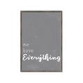 Picture of We have Everything  _GroupedProduct_Rectangle_Portrait_Framed_Matted_