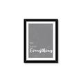 Picture of We have Everything  _GroupedProduct_Rectangle_Portrait_Framed_Matted_