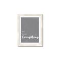 Picture of We have Everything  _GroupedProduct_Rectangle_Portrait_Framed_Matted_
