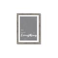 Picture of We have Everything  _GroupedProduct_Rectangle_Portrait_Framed_Matted_