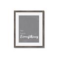 Picture of We have Everything  _GroupedProduct_Rectangle_Portrait_Framed_Matted_