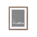 Picture of We have Everything  _GroupedProduct_Rectangle_Portrait_Framed_Matted_