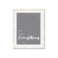 Picture of We have Everything  _GroupedProduct_Rectangle_Portrait_Framed_Matted_