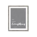 Picture of We have Everything  _GroupedProduct_Rectangle_Portrait_Framed_Matted_