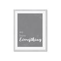 Picture of We have Everything  _GroupedProduct_Rectangle_Portrait_Framed_Matted_