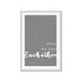 Picture of When we Have Eachother  _GroupedProduct_Rectangle_Portrait_Framed_Matted_