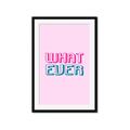 Picture of What Ever _GroupedProduct_Rectangle_Portrait_Framed_Matted_
