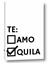 Picture of Tequila Te Amo