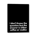 Picture of Coffee or Vodka _GroupedProduct_Rectangle_Portrait_Canvas_