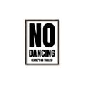 Picture of No Dancing Ok? _GroupedProduct_Rectangle_Portrait_Canvas_Framed_