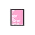 Picture of Fun Stuff Happens _GroupedProduct_Rectangle_Portrait_Canvas_Framed_
