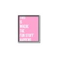 Picture of Fun Stuff Happens _GroupedProduct_Rectangle_Portrait_Canvas_Framed_