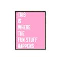 Picture of Fun Stuff Happens _GroupedProduct_Rectangle_Portrait_Canvas_Framed_