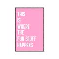 Picture of Fun Stuff Happens _GroupedProduct_Rectangle_Portrait_Canvas_Framed_