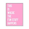 Picture of Fun Stuff Happens _GroupedProduct_Rectangle_Portrait_Canvas_Framed_