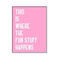 Picture of Fun Stuff Happens _GroupedProduct_Rectangle_Portrait_Canvas_Framed_