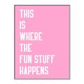 Picture of Fun Stuff Happens _GroupedProduct_Rectangle_Portrait_Canvas_Framed_