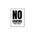 Picture of No Dancing Ok? _GroupedProduct_Rectangle_Portrait_Framed_Matted_