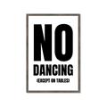 Picture of No Dancing Ok? _GroupedProduct_Rectangle_Portrait_Framed_Matted_