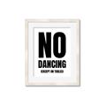 Picture of No Dancing Ok? _GroupedProduct_Rectangle_Portrait_Framed_Matted_