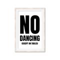 Picture of No Dancing Ok? _GroupedProduct_Rectangle_Portrait_Framed_Matted_