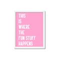 Picture of Fun Stuff Happens _GroupedProduct_Rectangle_Portrait_Framed_Matted_