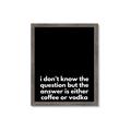 Picture of Coffee or Vodka _GroupedProduct_Rectangle_Portrait_Framed_Matted_