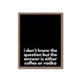 Picture of Coffee or Vodka _GroupedProduct_Rectangle_Portrait_Framed_Matted_