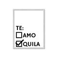 Picture of Tequila Te Amo _GroupedProduct_Rectangle_Portrait_Framed_Matted_