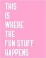Picture of Fun Stuff Happens _GroupedProduct_Rectangle_Portrait_Unframed_Print_Only_