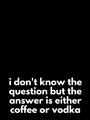 Picture of Coffee or Vodka _GroupedProduct_Rectangle_Portrait_Unframed_Print_Only_