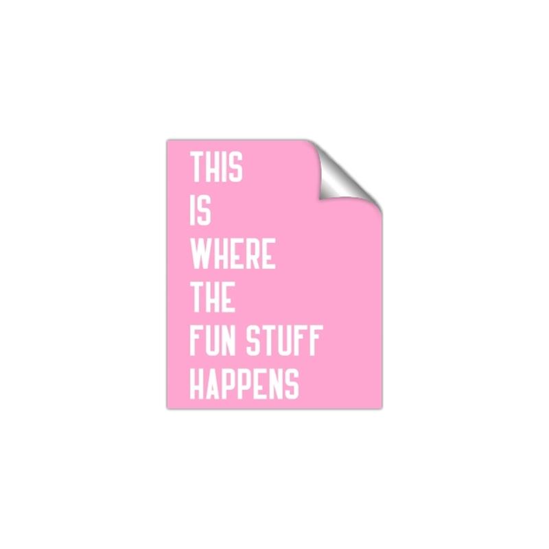 Picture of Fun Stuff Happens _GroupedProduct_Rectangle_Portrait_Unframed_Print_Only_