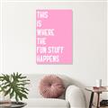 Picture of Fun Stuff Happens _GroupedProduct_Rectangle_Portrait_Unframed_Print_Only_
