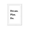 Picture of Dream Plan Do _GroupedProduct_Rectangle_Portrait_Framed_Matted_