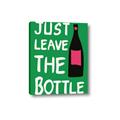 Picture of Just Leave the Bottle Typography Poster _GroupedProduct_Rectangle_Portrait_Canvas_