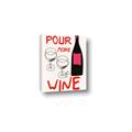 Picture of  Pour More Wine Typography Poster _GroupedProduct_Rectangle_Portrait_Canvas_