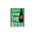 Picture of Just Leave the Bottle Typography Poster _GroupedProduct_Rectangle_Portrait_Canvas_Framed_