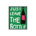 Picture of Just Leave the Bottle Typography Poster _GroupedProduct_Rectangle_Portrait_Canvas_Framed_