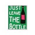 Picture of Just Leave the Bottle Typography Poster _GroupedProduct_Rectangle_Portrait_Canvas_Framed_