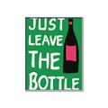 Picture of Just Leave the Bottle Typography Poster _GroupedProduct_Rectangle_Portrait_Canvas_Framed_