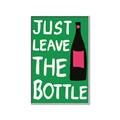 Picture of Just Leave the Bottle Typography Poster _GroupedProduct_Rectangle_Portrait_Canvas_Framed_
