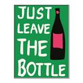 Picture of Just Leave the Bottle Typography Poster _GroupedProduct_Rectangle_Portrait_Canvas_Framed_