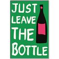 Picture of Just Leave the Bottle Typography Poster _GroupedProduct_Rectangle_Portrait_Canvas_Framed_