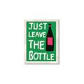 Picture of Just Leave the Bottle Typography Poster _GroupedProduct_Rectangle_Portrait_Framed_Matted_