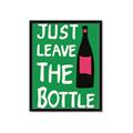 Picture of Just Leave the Bottle Typography Poster _GroupedProduct_Rectangle_Portrait_Framed_Matted_
