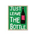 Picture of Just Leave the Bottle Typography Poster _GroupedProduct_Rectangle_Portrait_Framed_Matted_