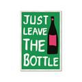 Picture of Just Leave the Bottle Typography Poster _GroupedProduct_Rectangle_Portrait_Framed_Matted_