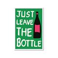 Picture of Just Leave the Bottle Typography Poster _GroupedProduct_Rectangle_Portrait_Framed_Matted_